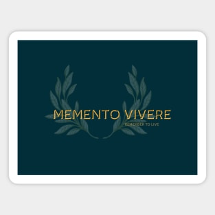 Memento Vivere, Remember to live. Latin maxim. Magnet